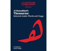 Al-Hamadhani's Thesaurus: Selected Arabic Words and Usage