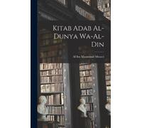 Al Ibn Muammad 974?-1058 Mward Kitab Adab Al-dunya Wa-al-din (Copertina rigida)