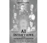 Al Interviews with ASTRONAUT LEGENDS: Voices from the Space Age Beyond Time