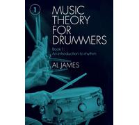 Al James Music theory for drummers: Book 1: An introduction to rhyth (Tascabile)
