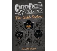 Al Khanzir The Gold-Seekers (Cryptofiction Classics) (Tascabile)