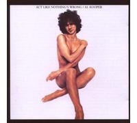 AL KOOPER - Act Like Nothing'S Wrong