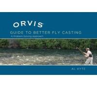 Al Kyte Orvis Guide to Better Fly Casting (Copertina rigida) Orvis