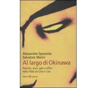 Al largo di Okinawa. Petrolio, armi, spie e affari nella sfida tra Cina e Usa