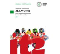 Al lavoro! Corso di italiano per stranieri in contesto lavorativo. Livello A2
