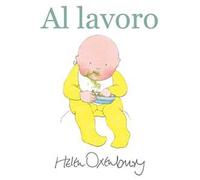 Al lavoro. Ediz. a colori