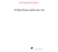 Al libro bianco della mia vita