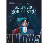 Libri Chiara Ravizza - Al Litigio Non Ci Sto Picture Books. Ediz. A Colori