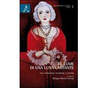 Al lume di una latitante. Voci dissonanti di donne a teatro