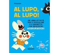 Al lupo, al lupo! Ediz. a colori
