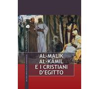 Al-Malik al-Kâmil e i cristiani d'Egitto - Pirone Bartolomeo