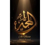 Al-Malik - Le Souverain Absolu: Journal spirituel • Méditation sur la Royauté d’Allah