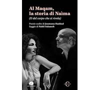 Al Maqam, la storia di Naìma. (O del corpo che si rivela)