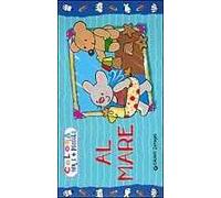 Al mare. Ediz. illustrata