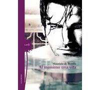 Al massimo una vita