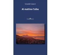 Al mattino l'alba - 2025 - Guida (L'arte poetica)