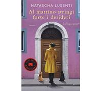 Al mattino stringi forte i desideri