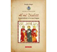 Al mè dialett. Casalvolone e la sua lingua