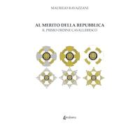 Al merito della Repubblica. Il primo ordine cavalleresco