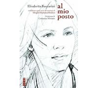 Al mio posto. Confidenza quasi serie sul mestiere di moglie mamma medico -...