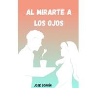 Al mirarte a los ojos.