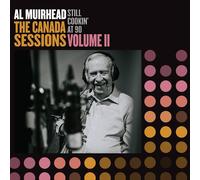AL MUIRHEAD - STILL COOKIN' AT 90: THE CANADA SESSIONS, VOL.2
