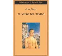 Libri Ernst Jünger - Al Muro Del Tempo