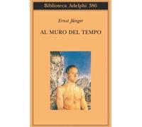 Libri Ernst Jünger - Al Muro Del Tempo