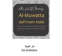 Al-Muwatta dell'Imam Malik: Nuova traduzione semplificata del più antico t...