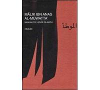 Al-Muwatta'. Manuale di legge islamica