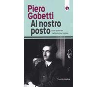 Al nostro posto. Scritti politici da «La Rivoluzione Liberale»