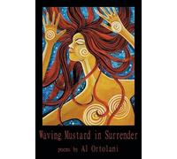 Al Ortolani Waving Mustard in Surrender (Tascabile)