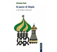 Libri Tommaso Fiore - Al Paese Di Utopia