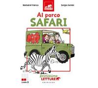 Al parco safari. Primissime letture. Ediz. illustrata