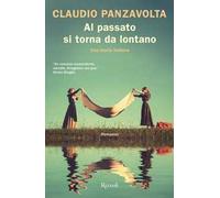 Al passato si torna da lontano. Una storia italiana