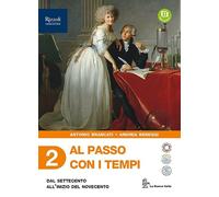 Al passo con i tempi. Per le Scuole superiori. Con e-book. Con espansione online. Dal Settecento all'inizio del Novecento (Vol. 2)