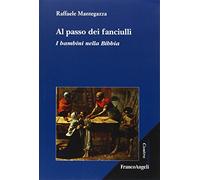 Al passo dei fanciulli. I bambini nella Bibbia