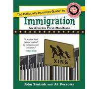Al Perrotta John Zmira The Politically Incorrect Guide to Immigratio (Tascabile)
