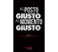 Al posto giusto al momento giusto