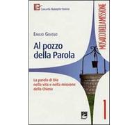 Al pozzo della parola. La parola di Dio nella vita e nella missione della Chiesa