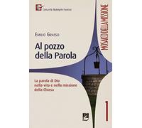 Al pozzo della parola. La parola di Dio nella vita e nella missione della Chiesa