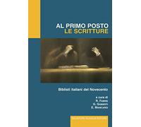 Al primo posto le scritture. Biblisti italiani del Novecento