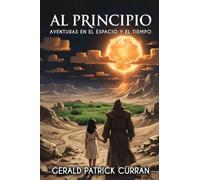 AL PRINCIPIO: Aventuras en el Espacio y el Tiempo