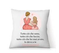 AL PRODUCTION Cuscino GRAZIE MAMMA TUTTO CIO' CHE SONO LO DEVO A TE, Cuscino 40x40cm - Idea Regalo Festa della Mamma, Regalo Compleanno - con Imbottitura