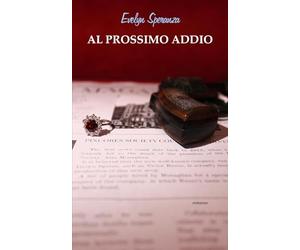 Al Prossimo Addio: 2