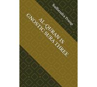 AL-QURAN IS GNOSTIC SURA THREE