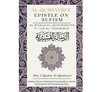 Al-Qushayri's Epistle on Sufism: Al Risala Al Qushayriyya Fi 'Ilm al Tasaw...