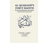 Al-Qushayrī's Forty Hadith: On the Rectification of Conduct
