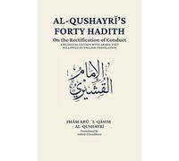 Al-Qushayrī's Forty Hadith: On the Rectification of Conduct
