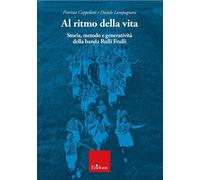 Al ritmo della vita. Storia, metodo e generatività della banda Rulli Frulli